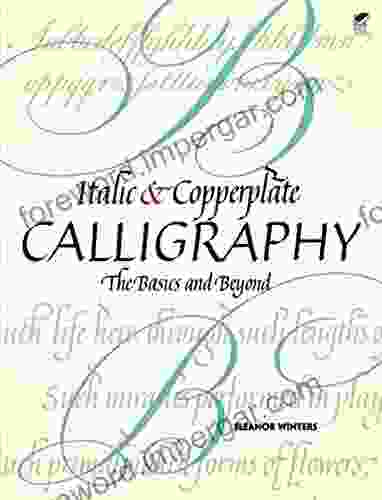 Italic And Copperplate Calligraphy: The Basics And Beyond (Lettering Calligraphy Typography)