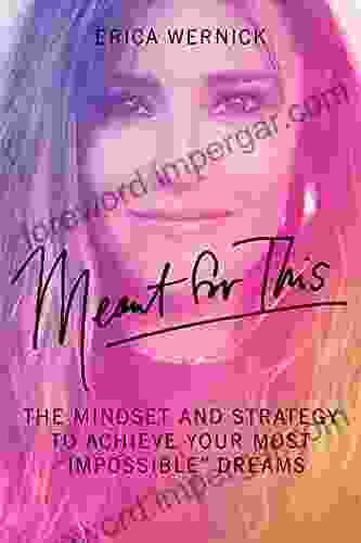 Meant For This: The Mindset And Strategy To Achieve Your Most Impossible Dreams