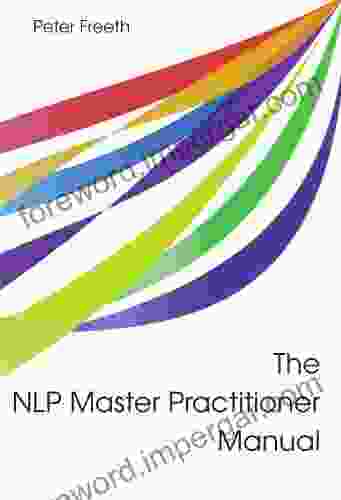 The NLP Master Practitioner Manual