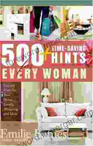 500 Time Saving Hints for Every Woman: Helpful Tips for Your Home Family Shopping and More