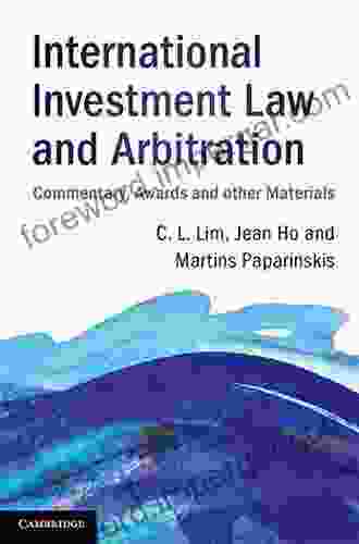 International Investment Law and Arbitration: Commentary Awards and other Materials