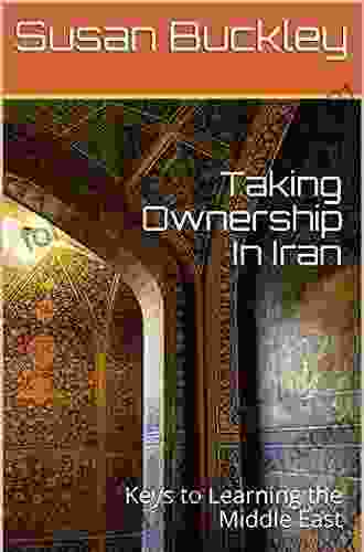 Taking Ownership In Iran: Keys to Learning the Middle East