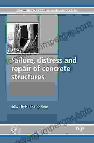 Failure Distress And Repair Of Concrete Structures (Woodhead Publishing In Civil And Structural Engineering)