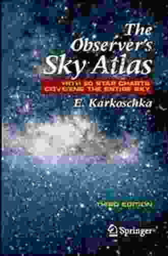 The Observer s Sky Atlas: With 50 Star Charts Covering the Entire Sky