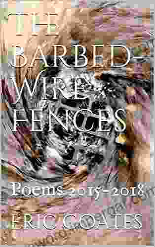 The Barbed Wire Fences: Poems 2024 (Complete Works 1)