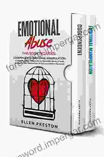 Emotional Abuse: This Includes: Codependent Emotional Manipulation A Complete Guide To Codependency Narcissistic Abuse Empath Healing Toxic Protect Yourself From Narcissists