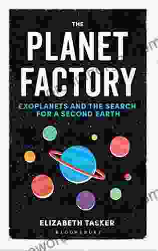 The Planet Factory: Exoplanets and the Search for a Second Earth