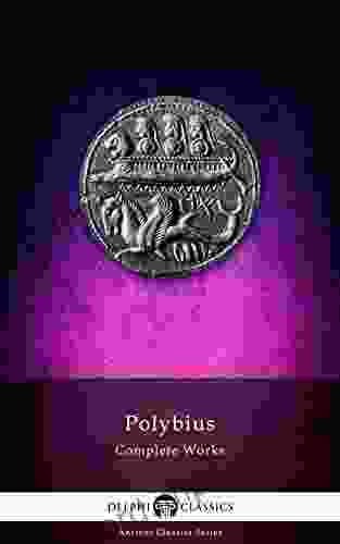 Delphi Complete Works Of Polybius (Illustrated) (Delphi Ancient Classics 31)