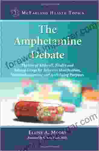 The Amphetamine Debate: The Use of Adderall Ritalin and Related Drugs for Behavior Modification Neuroenhancement and Anti Aging Purposes (McFarland Health Topics)