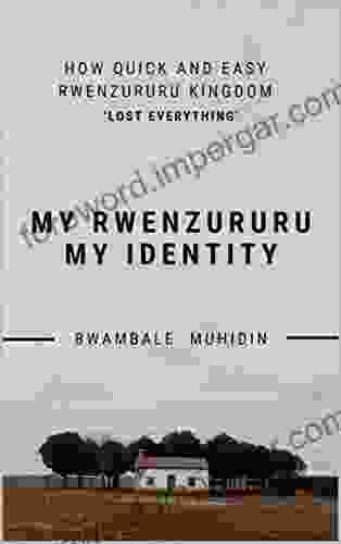 How Quick And Easy Rwenzururu Kingdom Lost Everything: My Rwenzururu My Identity