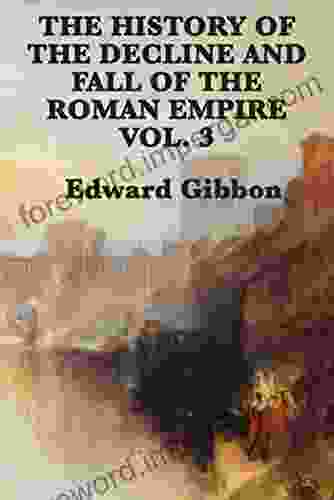 History of the Decline and Fall of the Roman Empire Vol 3