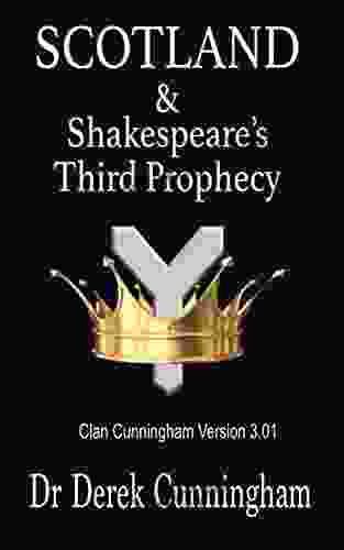 Scotland Shakespeare S Third Prophecy: Clan Cunningham 3rd Edition