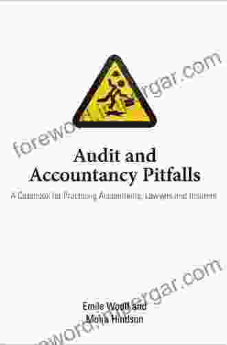 Audit And Accountancy Pitfalls: A Casebook For Practising Accountants Lawyers And Insurers