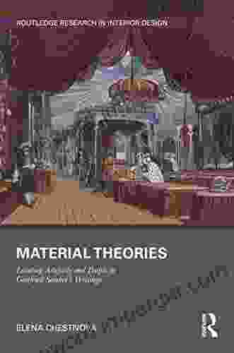 Material Theories: Locating Artefacts and People in Gottfried Semper s Writings (Routledge Research in Interior Design)