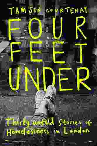 Four Feet Under: Untold Stories Of Homelessness In London