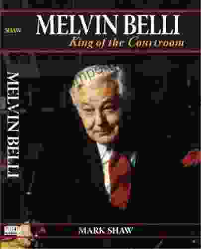 Melvin Belli: King of the Courtroom