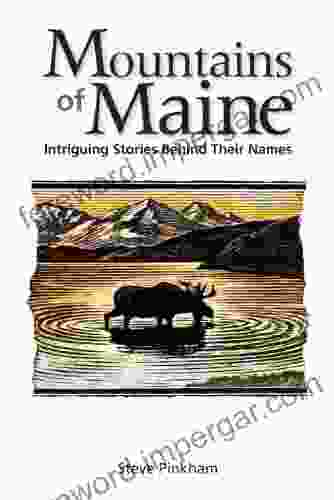 The Mountains Of Maine: Intriguing Stories Behind Their Names