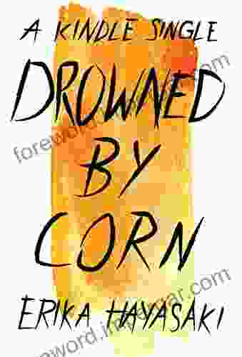 Drowned By Corn (Kindle Single)