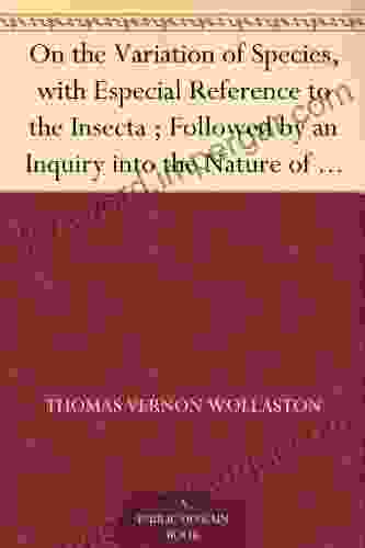 On The Variation Of Species With Especial Reference To The Insecta Followed By An Inquiry Into The Nature Of Genera