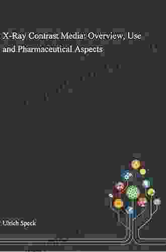 X Ray Contrast Media: OVERVIEW USE AND PHARMACEUTICAL ASPECTS