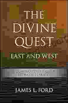 The Divine Quest East And West: A Comparative Study Of Ultimate Realities