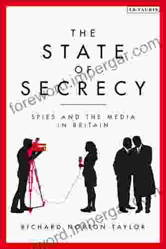 The State Of Secrecy: Spies And The Media In Britain