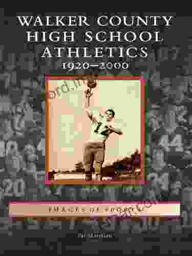 Walker County High School Athletics: 1920 2000 (Images of Sports)