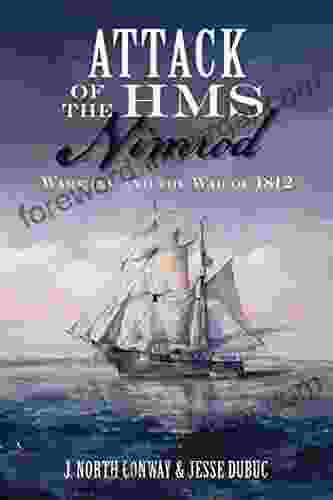 Attack Of The HMS Nimrod: Wareham And The War Of 1812 (Military)