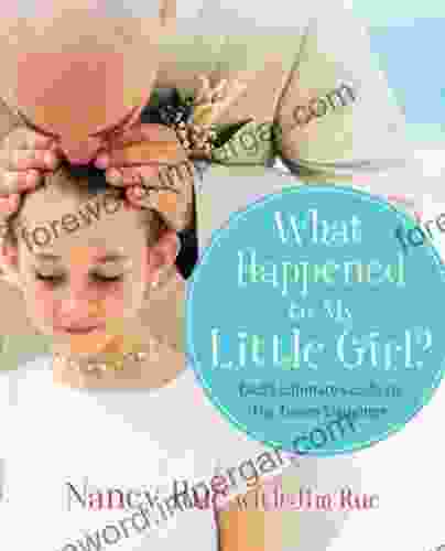 What Happened To My Little Girl?: Dad S Ultimate Guide To His Tween Daughter