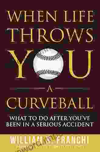 When Life Throws You a Curveball: What to Do After You ve Been in a Serious Accident