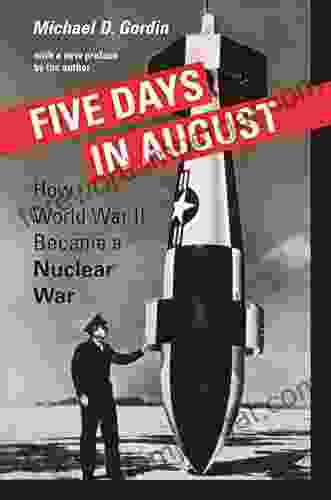 Five Days In August: How World War II Became A Nuclear War