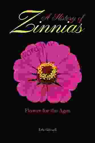 A History Of Zinnias: Flower For The Ages