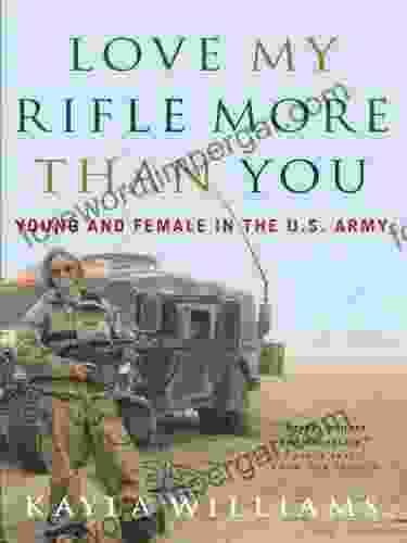 Love My Rifle More Than You: Young And Female In The U S Army